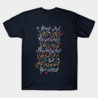 Attract what you expect, reflect what you desire! T-Shirt